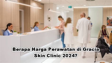 5 Fakta Harga Perawatan di Gracia Skin Clinic yang Bikin Dompet Aman!