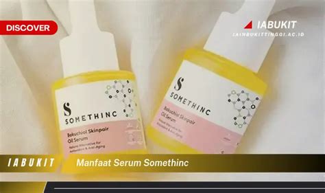 7 Manfaat Serum Somethinc and Harganya (Update 2024): Bikin Glowing Gak Bikin Kantong Bolong! 7 Manfaat Serum Somethinc and Harganya (Update 2024): Bikin Glowing Gak Bikin Kantong Bolong!