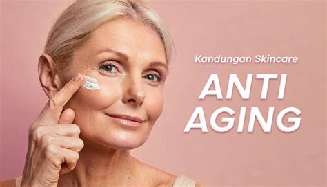 5 Skincare Anti-Aging Ampuh Cegah Penuaan Dini 5 Skincare Anti-Aging Ampuh Cegah Penuaan Dini